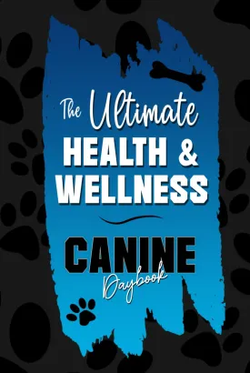 The Ultimate Health & Wellness Canine Daybook: A Tabbed Record Book to Track your Pets Appointments, Vaccinations, Medical, Dental, Allergens, ... Much More! An Ideal Gift for any Dog Owner! Hardcover  February 14, 2022