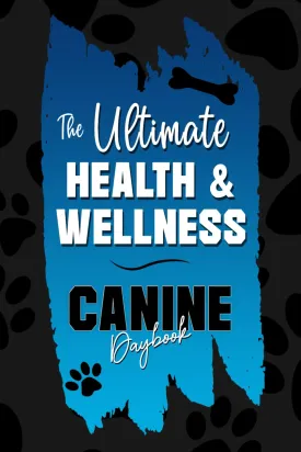 The Ultimate Health & Wellness Canine Daybook: A Tabbed Record Book to Track your Pets Appointments, Vaccinations, Medical, Dental, Allergens, ... Much More! An Ideal Gift for any Dog Owner! Paperback  February 14, 2022